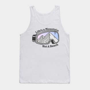 Sunset Mountain Ski Goggles | Life's a Mountain Not a Beach Tank Top